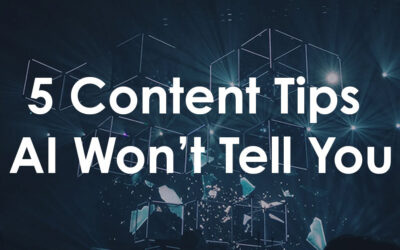 5 Content Tips AI Won’t Tell You